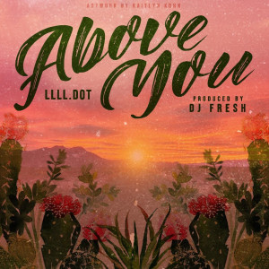 收听LLLL.Dot的Above You歌词歌曲