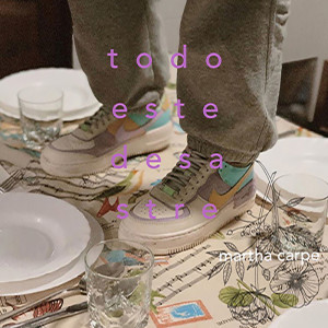Album Todo Este Desastre from Martha Carpe