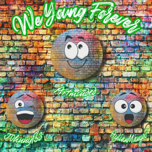 Listen to We Young Forever (Explicit) song with lyrics from Artminded.