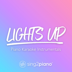 收听Sing2Piano的Lights Up (Originally Performed by Harry Styles) (Piano Karaoke Version) (其他)歌词歌曲