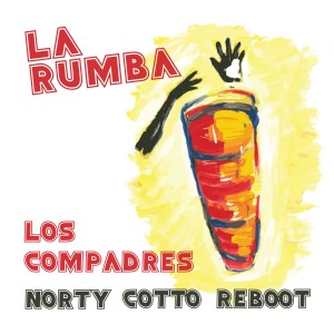 收聽Los Compadres的La Rumba (Norty Cotto Aim Edit)歌詞歌曲