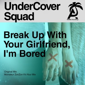 ดาวน์โหลดและฟังเพลง Break up with Your Girlfriend, I'm Bored (Monsieur Zonzon It's Your Mix) (Explicit) (Monsieur Zonzon It's Your Mix|Explicit) พร้อมเนื้อเพลงจาก UnderCover Squad