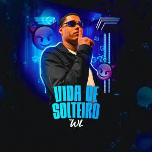 收聽MC WL的Vida de Solteiro (Explicit)歌詞歌曲