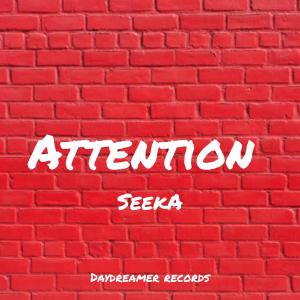 Listen to Attention song with lyrics from Seeka