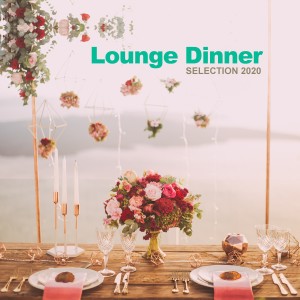 อัลบัม Lounge Dinner Selection 2020 ศิลปิน Various Artists
