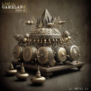 Li One Ly的專輯Lost in GAMELANd, Pt. 2