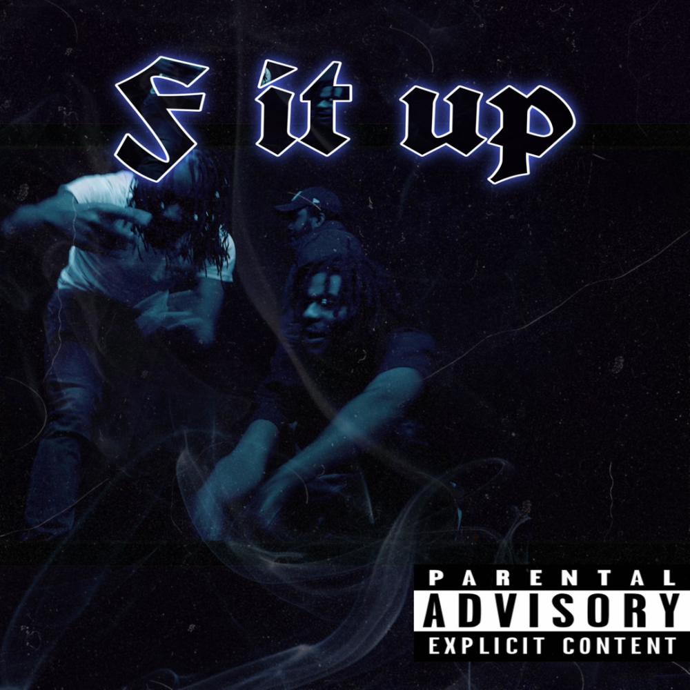 F it UP (Explicit)