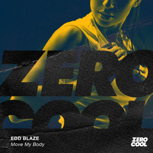 ดาวน์โหลดและฟังเพลง Move My Body (Extended Mix) พร้อมเนื้อเพลงจาก Edd Blaze