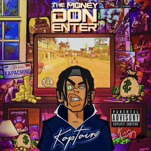 Album The Money Don Enter (Explicit) from Kaptain