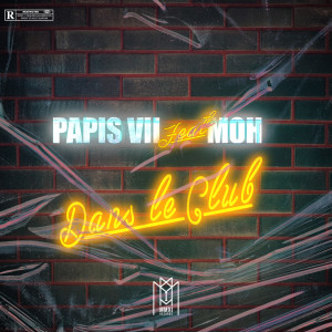 Listen to Dans le club (Explicit) song with lyrics from Papis VII