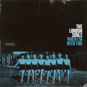ดาวน์โหลดและฟังเพลง When I'm with You พร้อมเนื้อเพลงจาก The London Souls