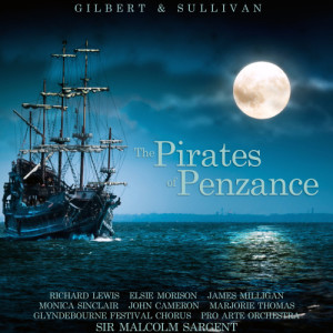 Glyndebourne Festival Chorus的專輯Gilbert & Sullivan: The Pirates of Penzance