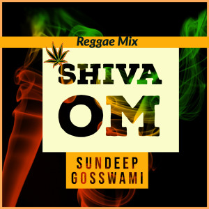 Dengarkan lagu Shiva Om (Reggae Mix) nyanyian Sundeep Gosswami dengan lirik