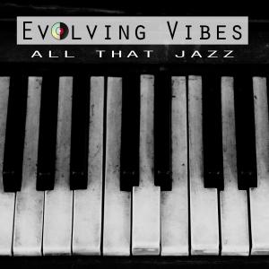 Album All That Jazz from Evolving Vibes
