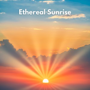 Album Ethereal Sunrise oleh Deep Relaxation Meditation Academy