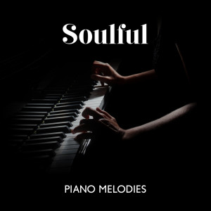 Soulful Piano Melodies (Piano Jazz Lullabies for Beautiful Dreams and Relaxation) dari Jazz Music for Babies