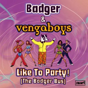 Vengaboys的專輯Like To Party! (The Badger Bus)