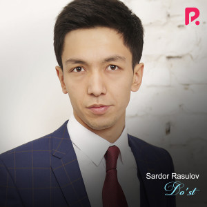 Listen to Do'st song with lyrics from Sardor Rasulov