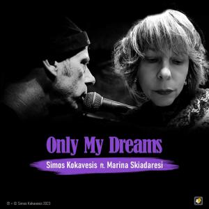 Simos Kokavesis的專輯Only My Dreams (feat. Marina Skiadaresi)