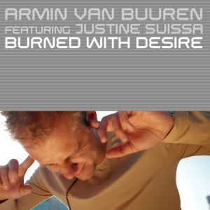 ดาวน์โหลดและฟังเพลง Burned With Desire (Rising Star Vocal Mix) พร้อมเนื้อเพลงจาก Armin Van Buuren
