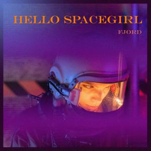 Fjord的專輯Hello Spacegirl