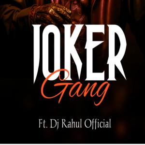 Listen to Joker Gang (feat. DJ Rahul Official) song with lyrics from The Desi Dholki Lovers