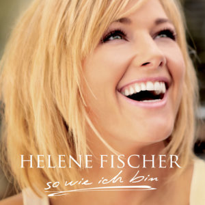 收聽Helene Fischer的Du lässt mich sein, so wie ich bin歌詞歌曲