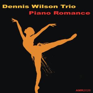 อัลบัม Piano Romance ศิลปิน Dennis Wilson Trio