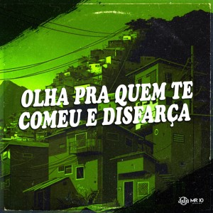 收听DJ GHR的Olha pra Quem Te Comeu e Disfarça (Explicit)歌词歌曲