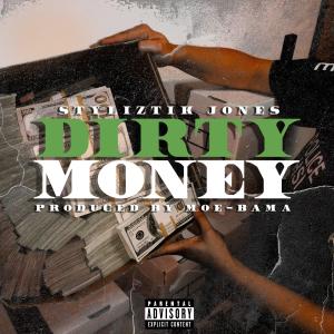 Album Dirty Money (Explicit) from Styliztik Jones