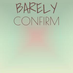 Various Artists的專輯Barely Confirm