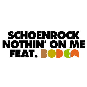ดาวน์โหลดและฟังเพลง Nothin' On Me พร้อมเนื้อเพลงจาก Schoenrock