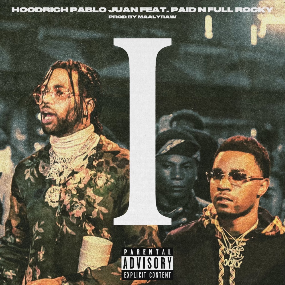 I (feat. Paid n Full Rocky) (Explicit)