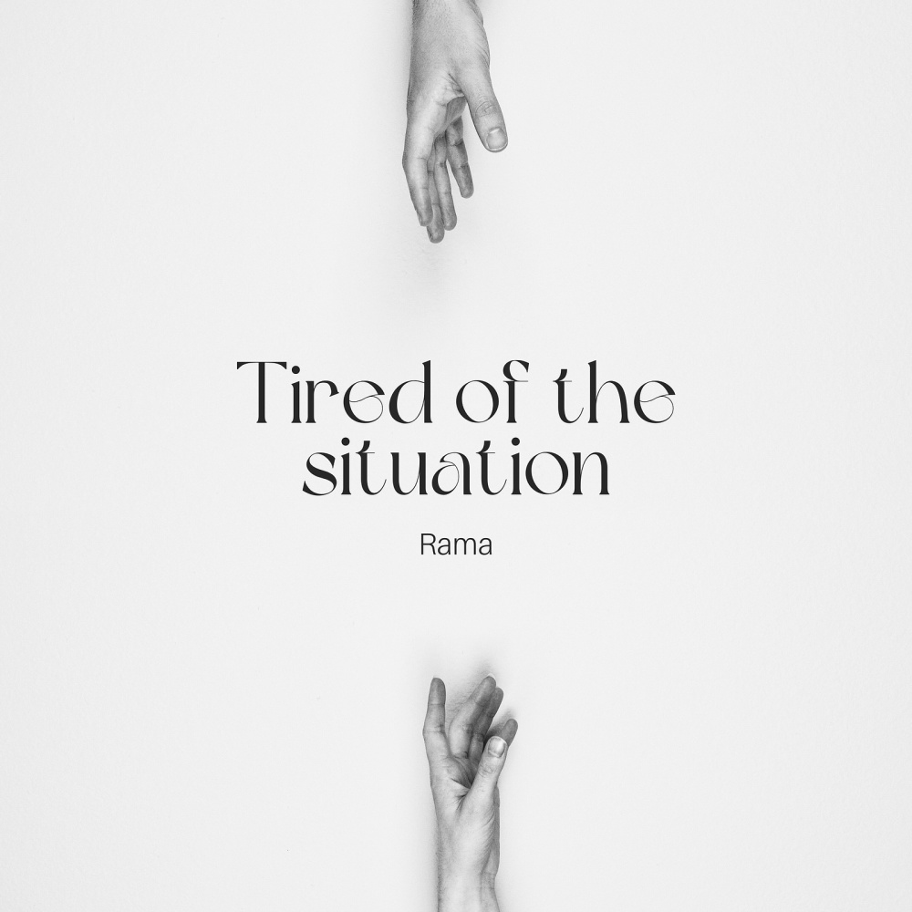 Tired of the Situation