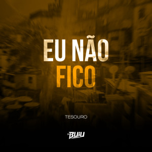 Listen to Eu Não Fico (Explicit) song with lyrics from DJ Buiu