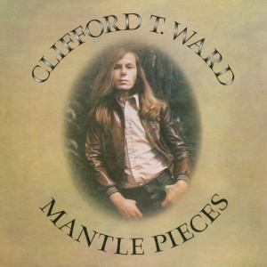 อัลบัม Mantlepieces ศิลปิน Clifford T. Ward