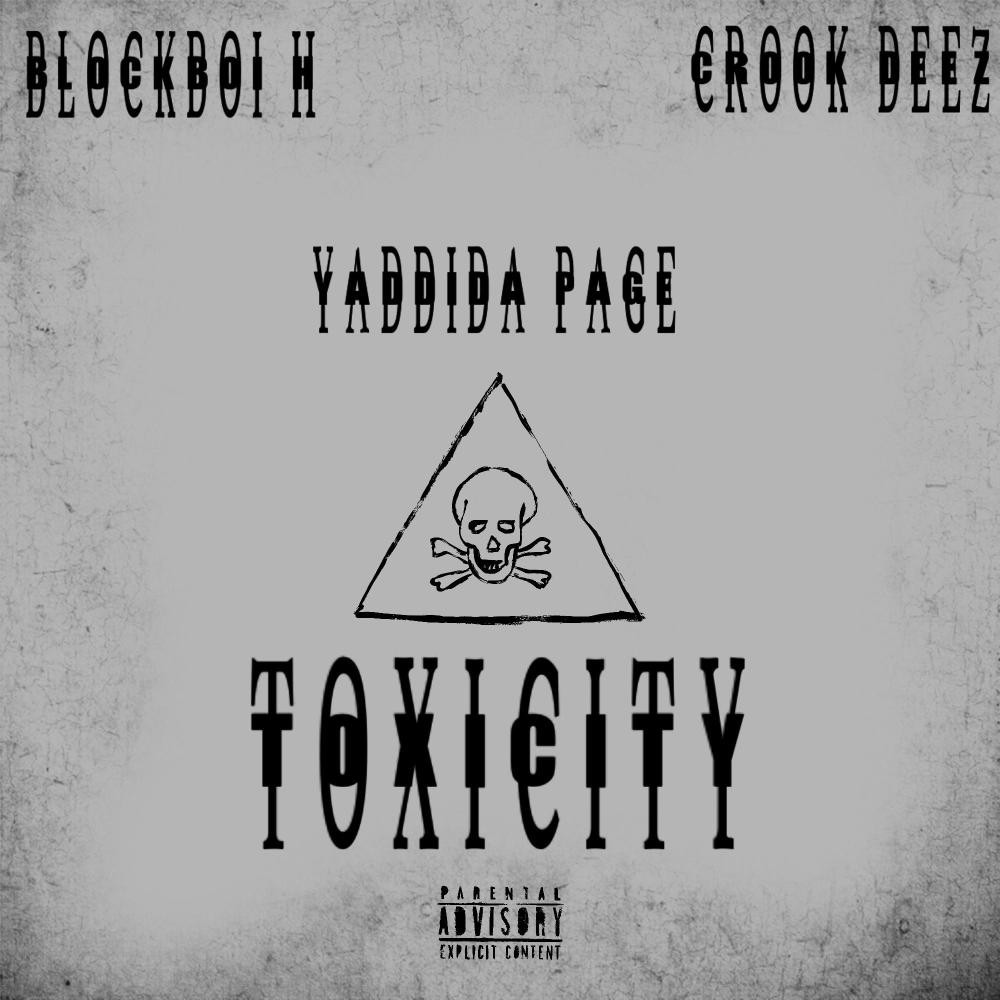 Toxicity (feat. Crook Deez & Yaddida Page) (Explicit)