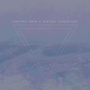 收聽Gneiss的Letters from a Digital Landscape歌詞歌曲