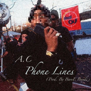 收聽A.C的Phone Lines (Explicit)歌詞歌曲