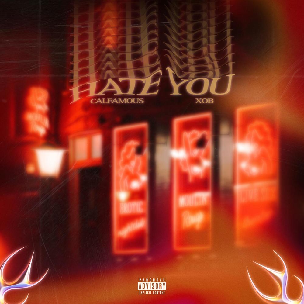 Hate You (feat. Calfamous) (Explicit)