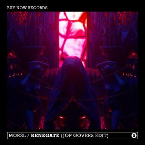 Listen to Renegate (Jop Govers Edit) song with lyrics from MOR3L