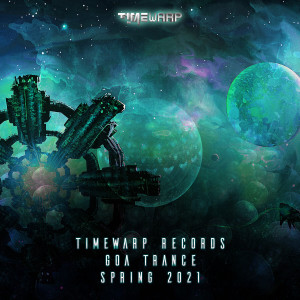 Album Timewarp Records Goa Trance Spring 2021 from Various Artists