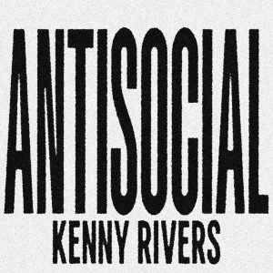 Listen to Antisocial song with lyrics from Kenny Rivers