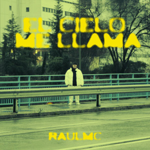 收聽Raulmc的El cielo me llama歌詞歌曲
