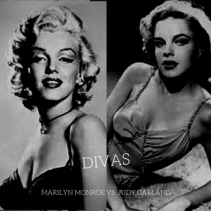 Divas: Marilyn Monroe vs. Judy Garland