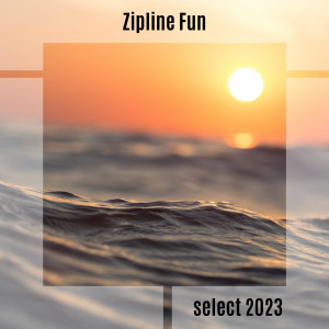 อัลบัม Zipline Fun Select 2023 ศิลปิน Various