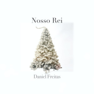 Listen to Nosso Rei song with lyrics from Daniel Freitas