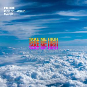 Pierre的專輯TAKE ME HIGH (feat. Igor De L'amour, MAUDÎT, Pacific & Taiga) (Explicit)