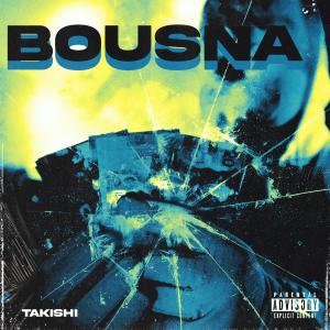 Album BOUSNA (Explicit) oleh Takishi