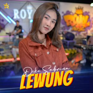 Dengarkan lagu Lewung nyanyian Dike Sabrina dengan lirik